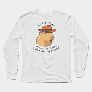 Cowboy Capybara! Hold On Tight! Long Sleeve T-Shirt